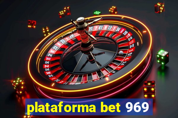 plataforma bet 969